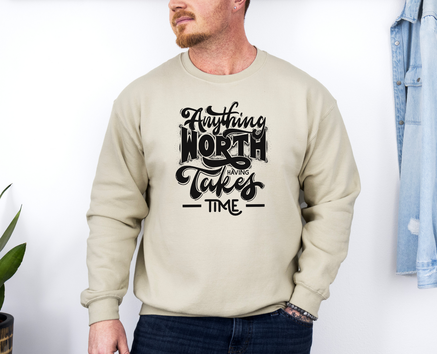 Anything Worth Takes Time Crewneck