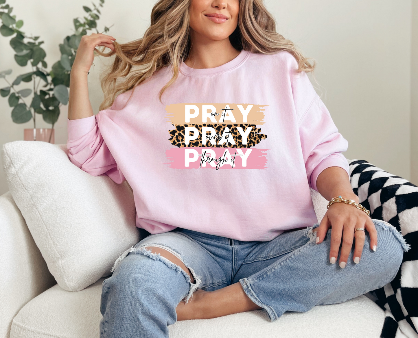 Pray on it, Pray over it & Pray through it Crewneck