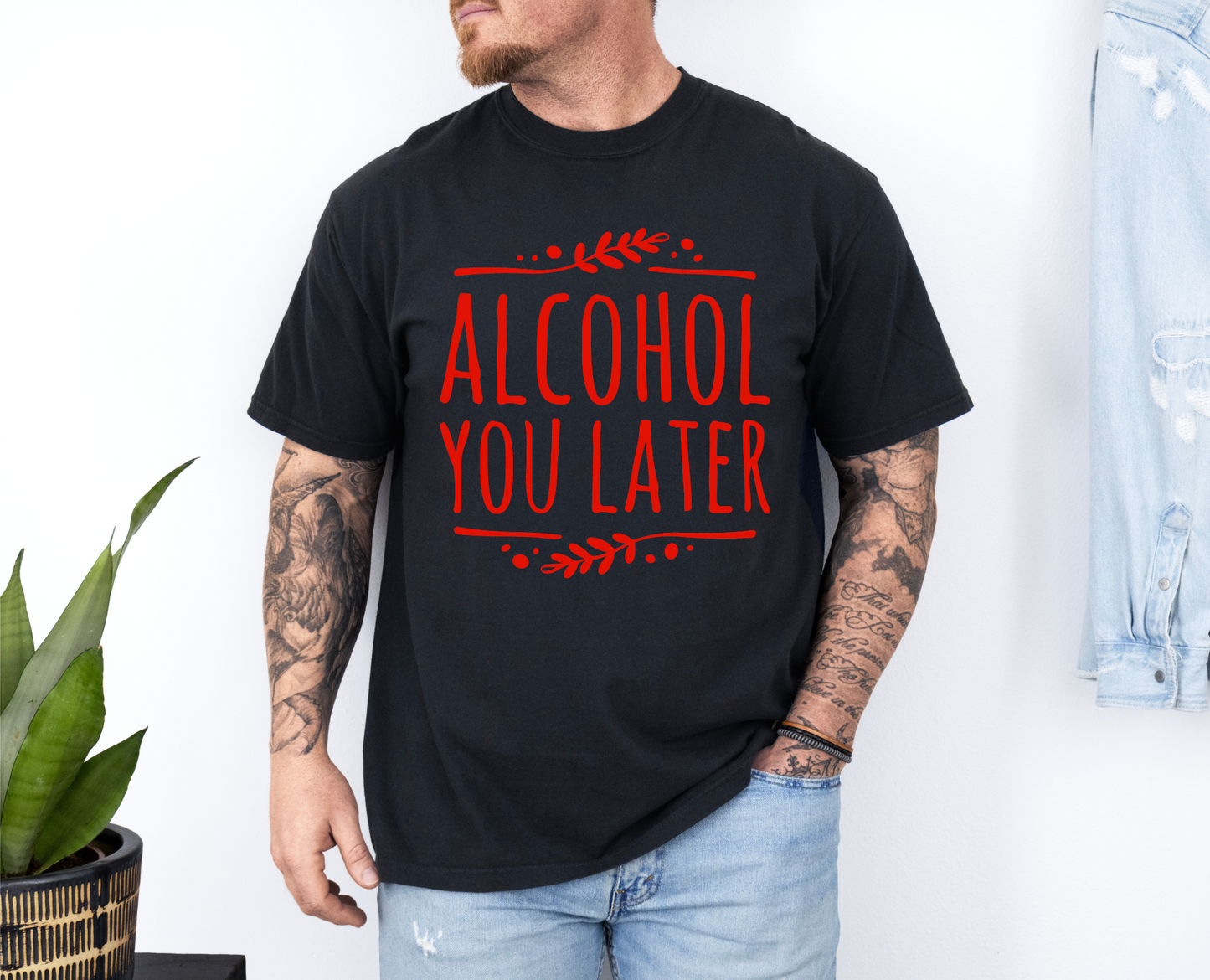 Alcohol You Later T-shirt